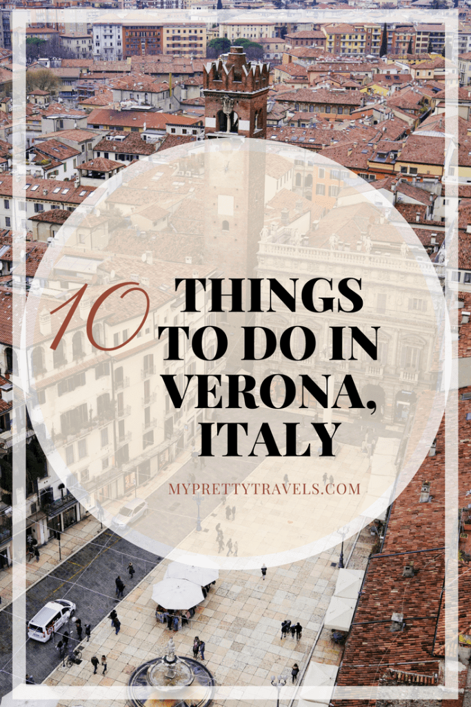 10 things to do in verona, italy